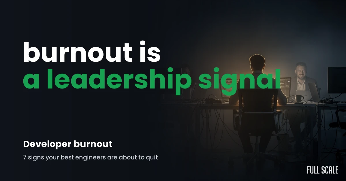 Dark office with one engineer working alone at night, under the headline burnout is a leadership signal