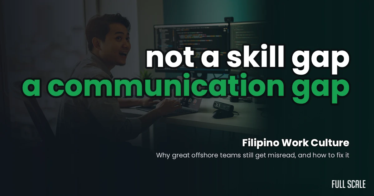 Filipino developer at his desk with two monitors, with the headline Filipino work culture is not a skill gap, it is a communication gap