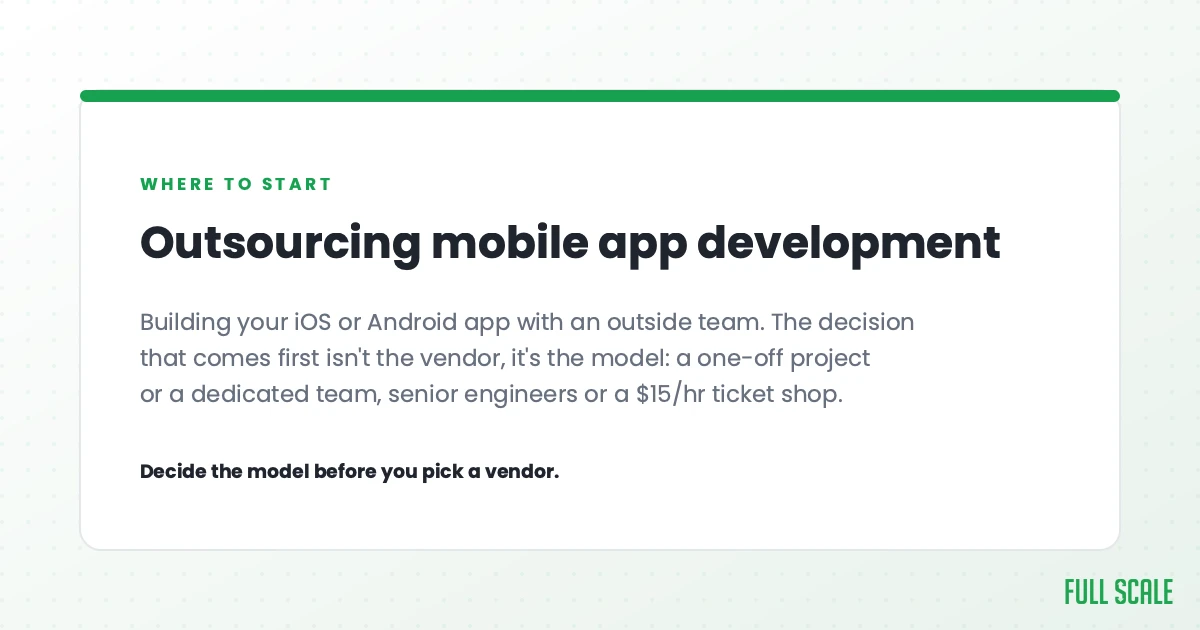 Outsourcing mobile app development means building your iOS or Android app with an outside team. The decision that comes first isn't the vendor, it's the model: a one-off project or a dedicated team, senior engineers or a $15/hr ticket shop. Decide the model before you pick a vendor.