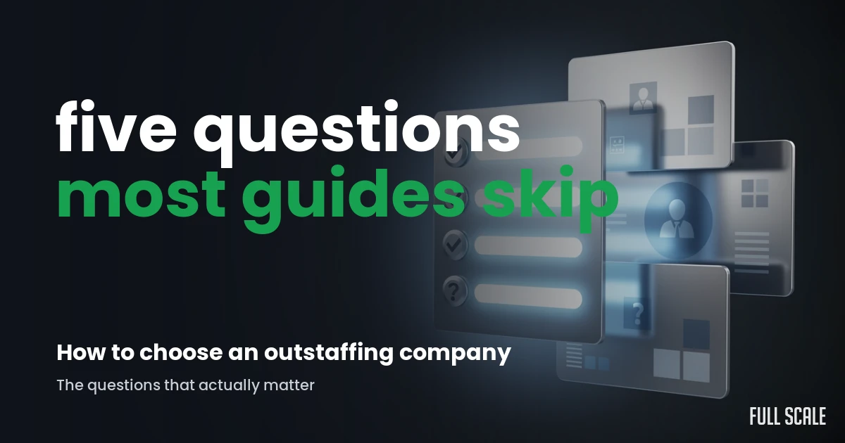 Hero card reading five questions most guides skip, a checklist for choosing an outstaffing company, Full Scale