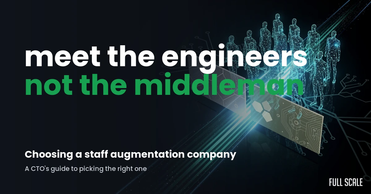 Meet the engineers, not the middleman: a CTO’s guide to choosing a staff augmentation company