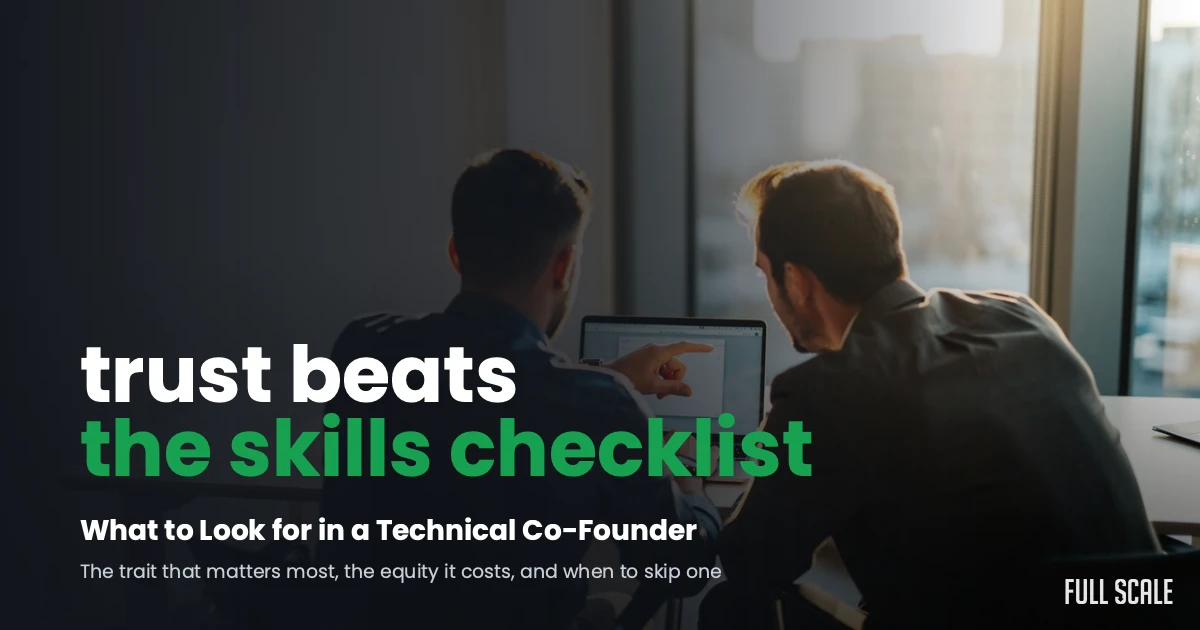 Two men sit at a desk looking at a computer screen. Text overlay reads: "trust beats the skills checklist. What to look for in a Technical Co-Founder.