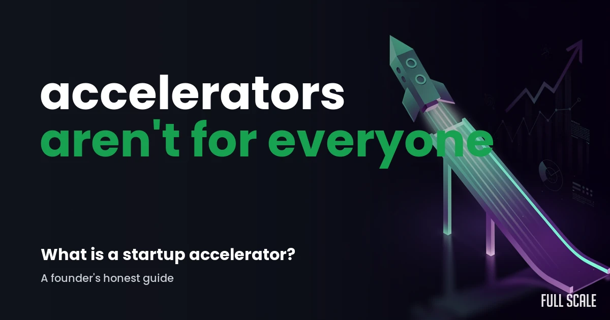 what-is-a-startup-accelerator hero, Full Scale