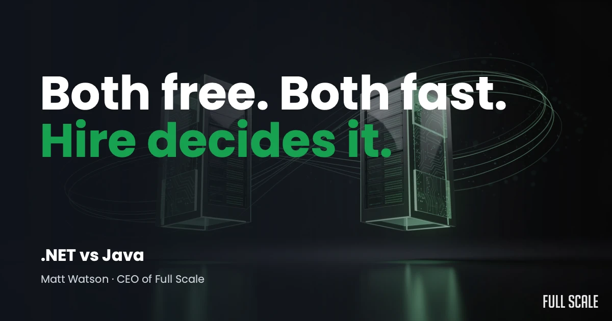 A dark background with floating servers and the text: "Both free. Both fast. Hire decides it. .NET vs Java. Matt Watson - CEO of Full Scale.