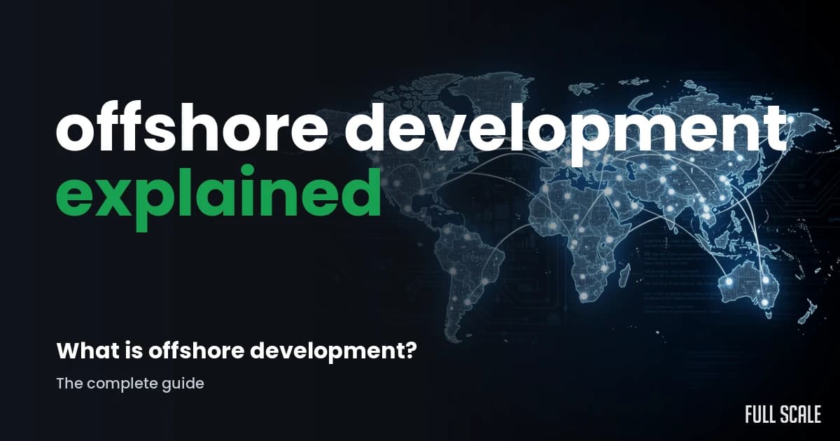 everything-you-need-to-know-about-offshore-development hero, Full Scale