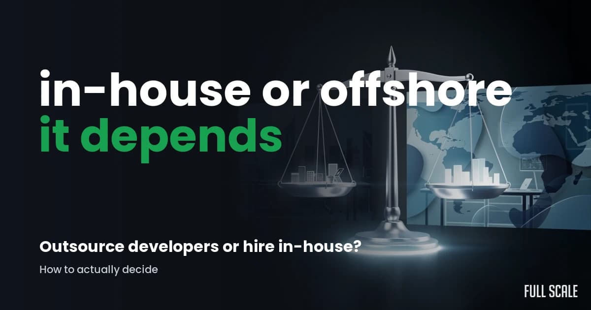 outsource-developers-or-hire-in-house hero, Full Scale