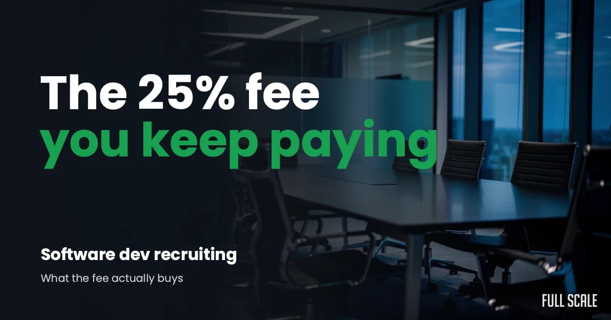 A dark office meeting room with text overlay: "The 25% fee you keep paying. Software dev recruiting. What the fee actually buys. FULL SCALE.