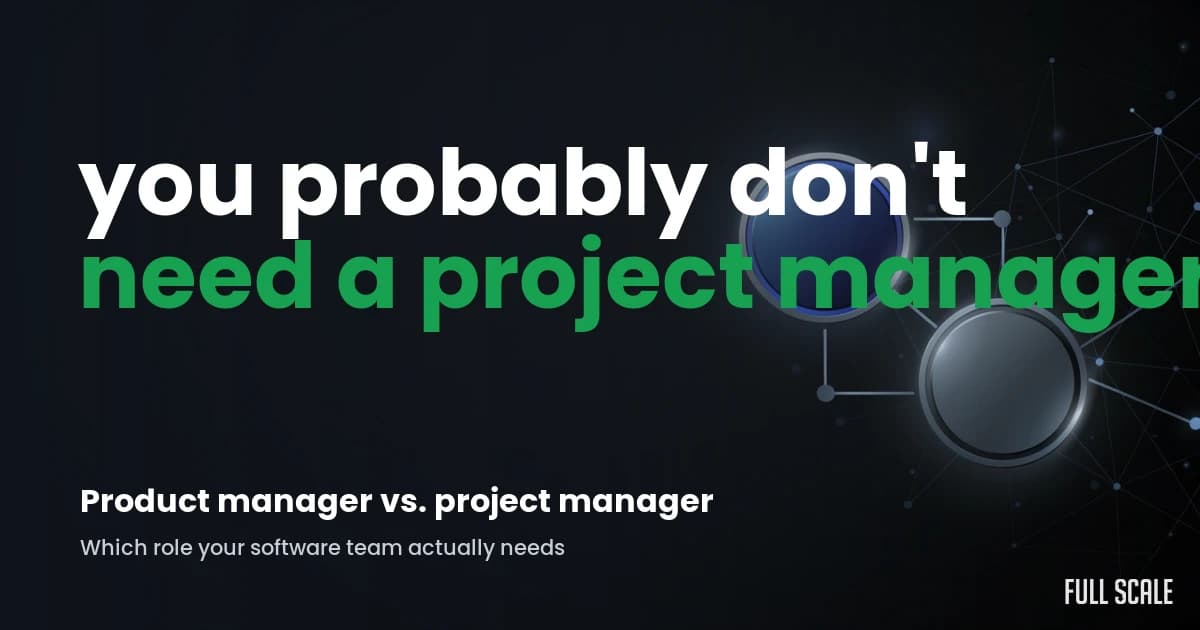 what-does-a-project-manager-do-in-software-development hero, Full Scale