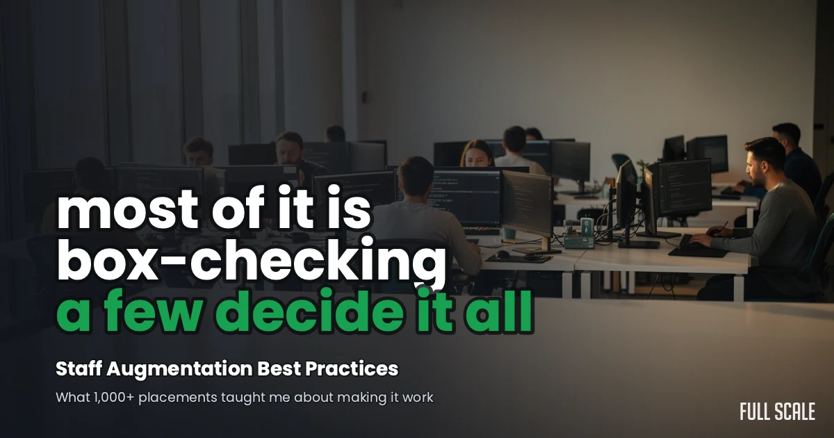 Staff augmentation best practices, what 1,000+ placements taught me