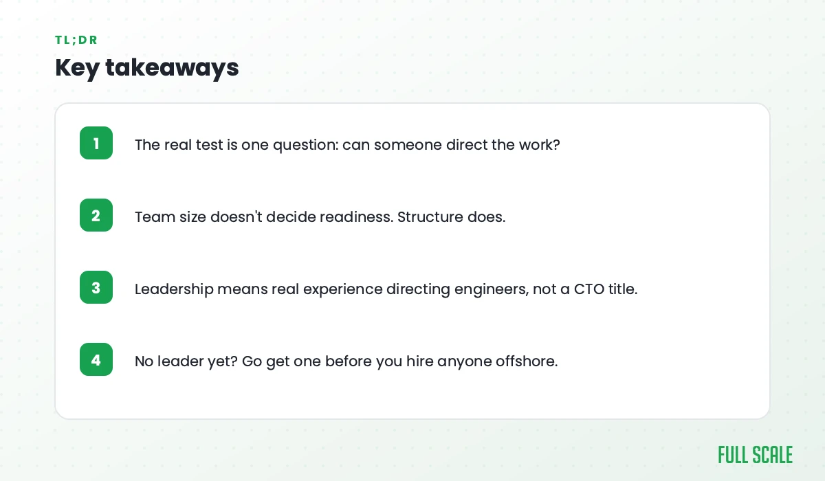 Key takeaways: the real test is one question, team size does not decide readiness, leadership means experience not a title
