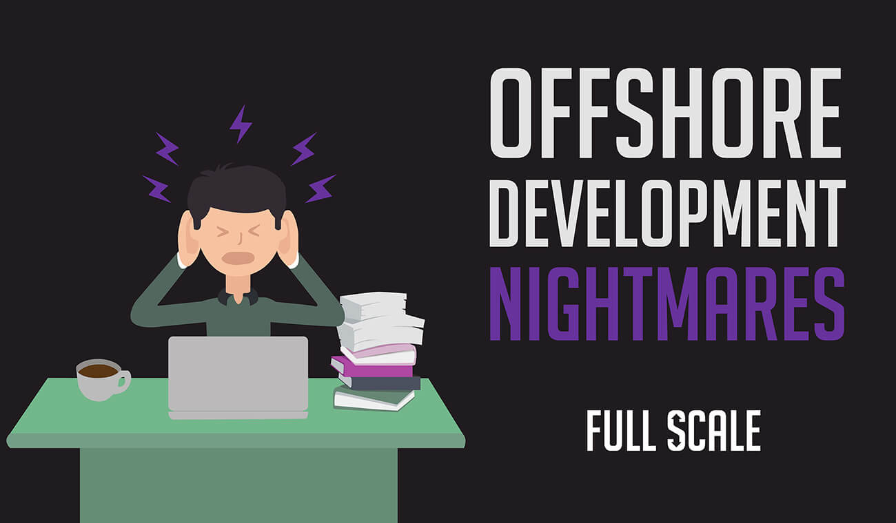 Offshore Development Nightmares Offshore Development Nightmares