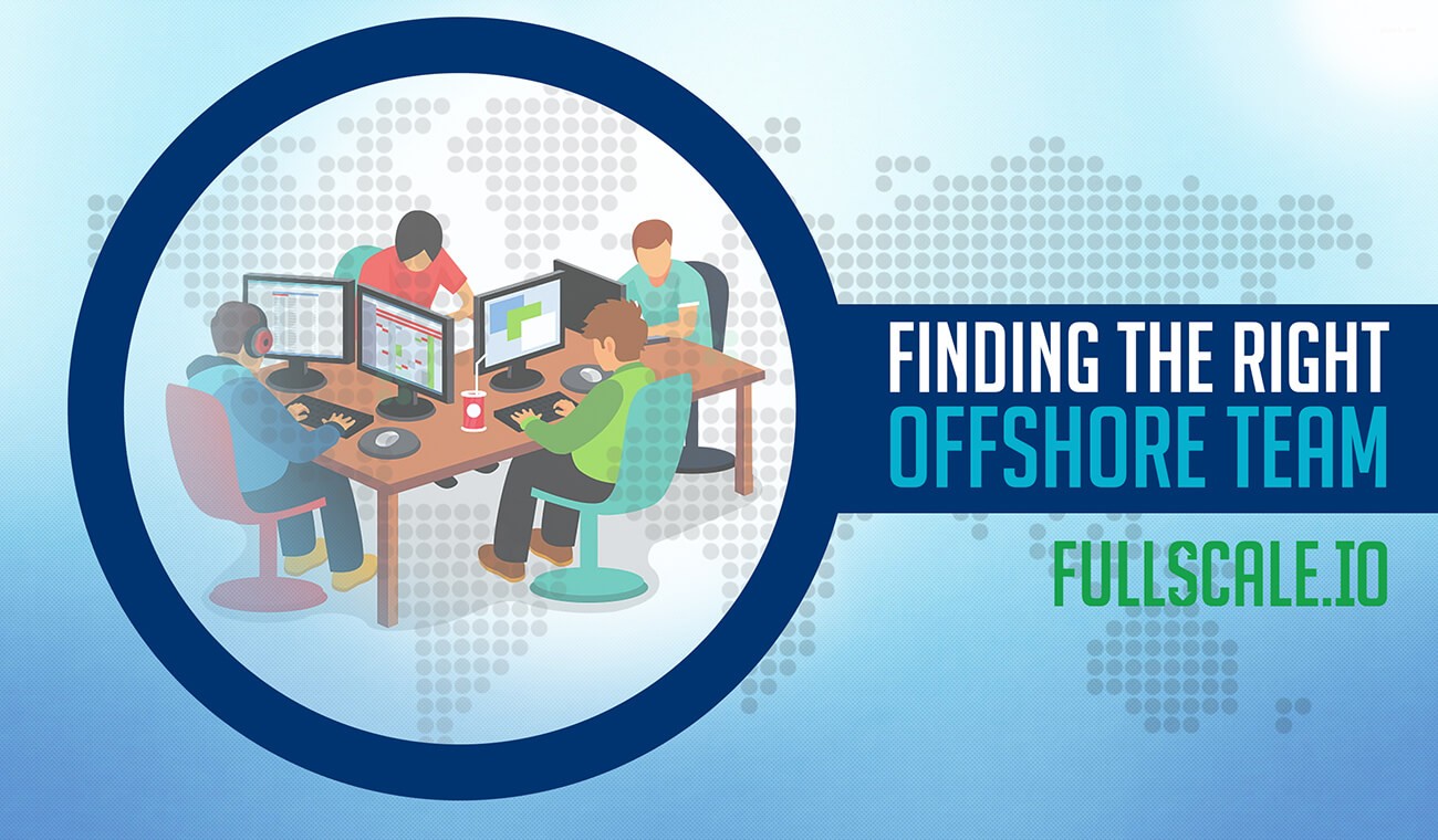 Finding the Right Offshore Team Finding the Right Offshore Team