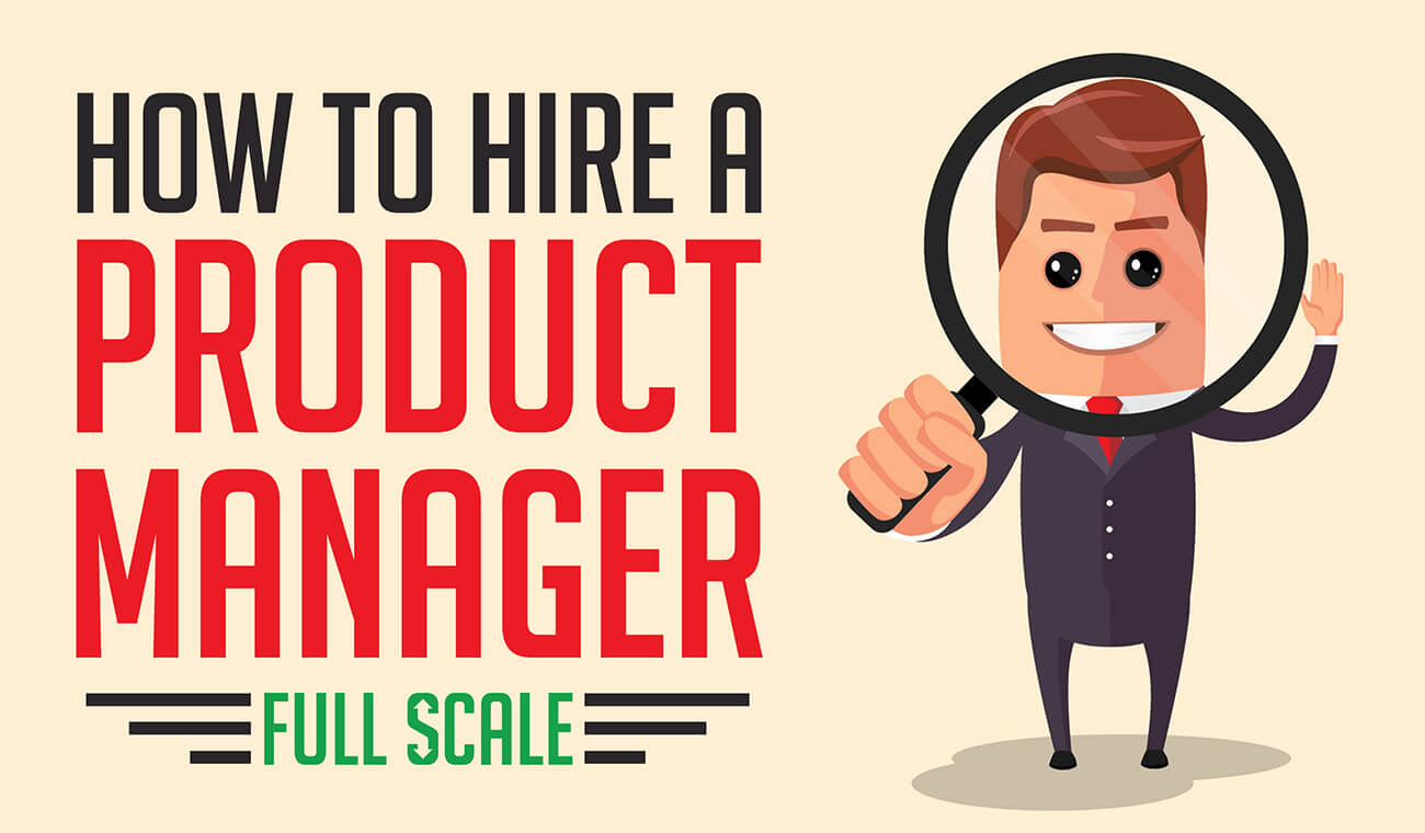 How to Hire a Product Manager How to Hire a Product Manager