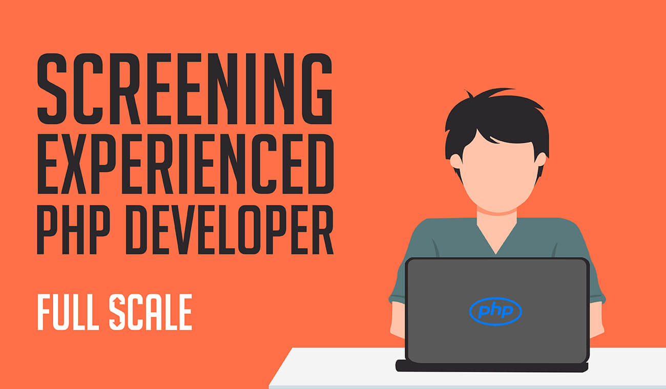 Screening Experienced PHP Developer Screening Experienced PHP Developer