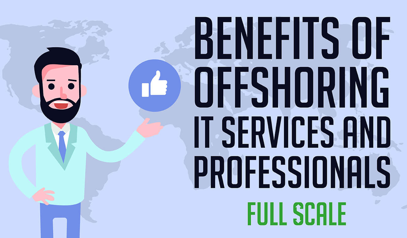 Benefits of Offshoring IT Services and Professionals Benefits of Offshoring IT Services and Professionals