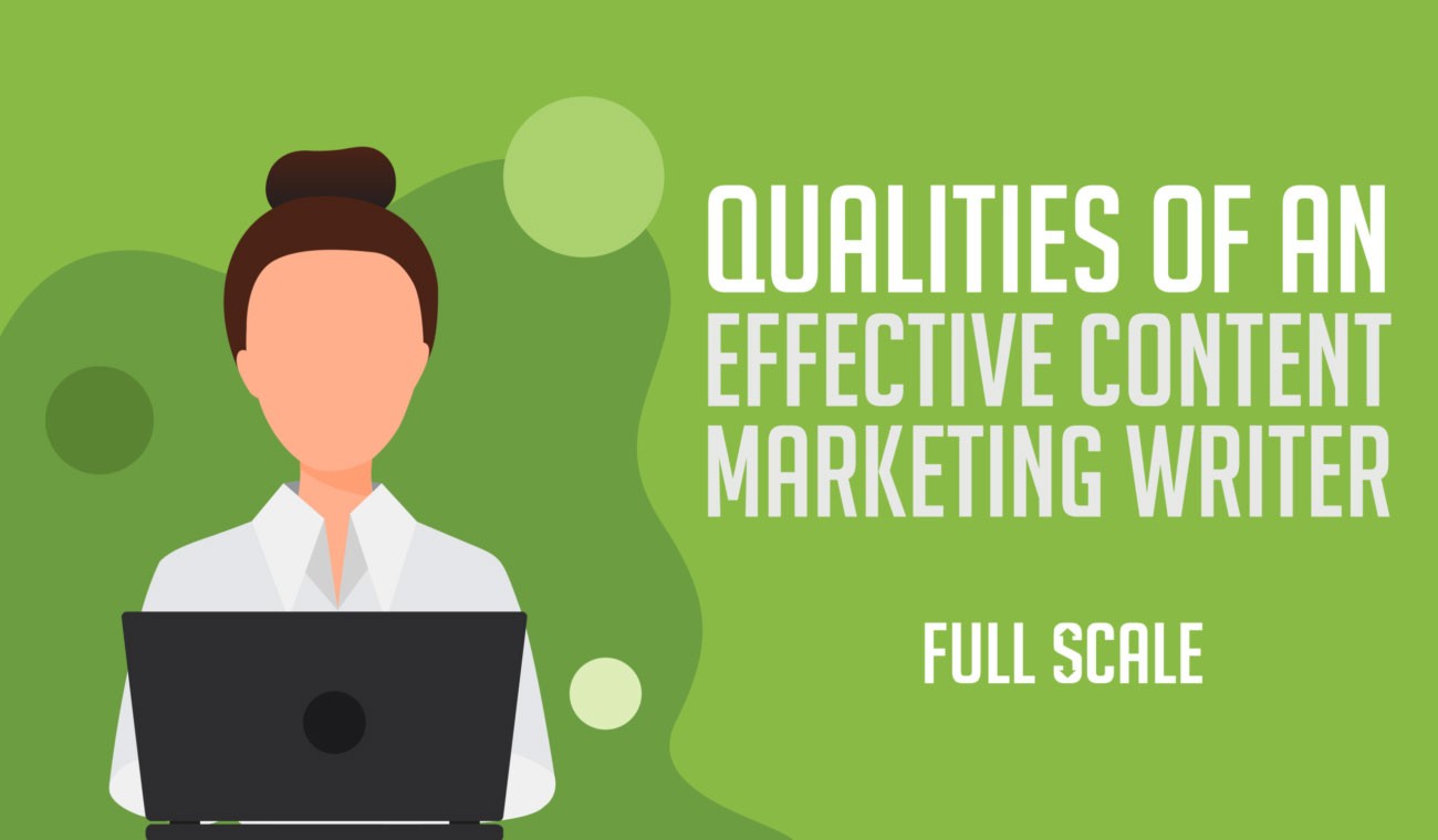 6 Qualities of an Effective Content Marketing Writer Qualities of an Effective Content Marketing Writer