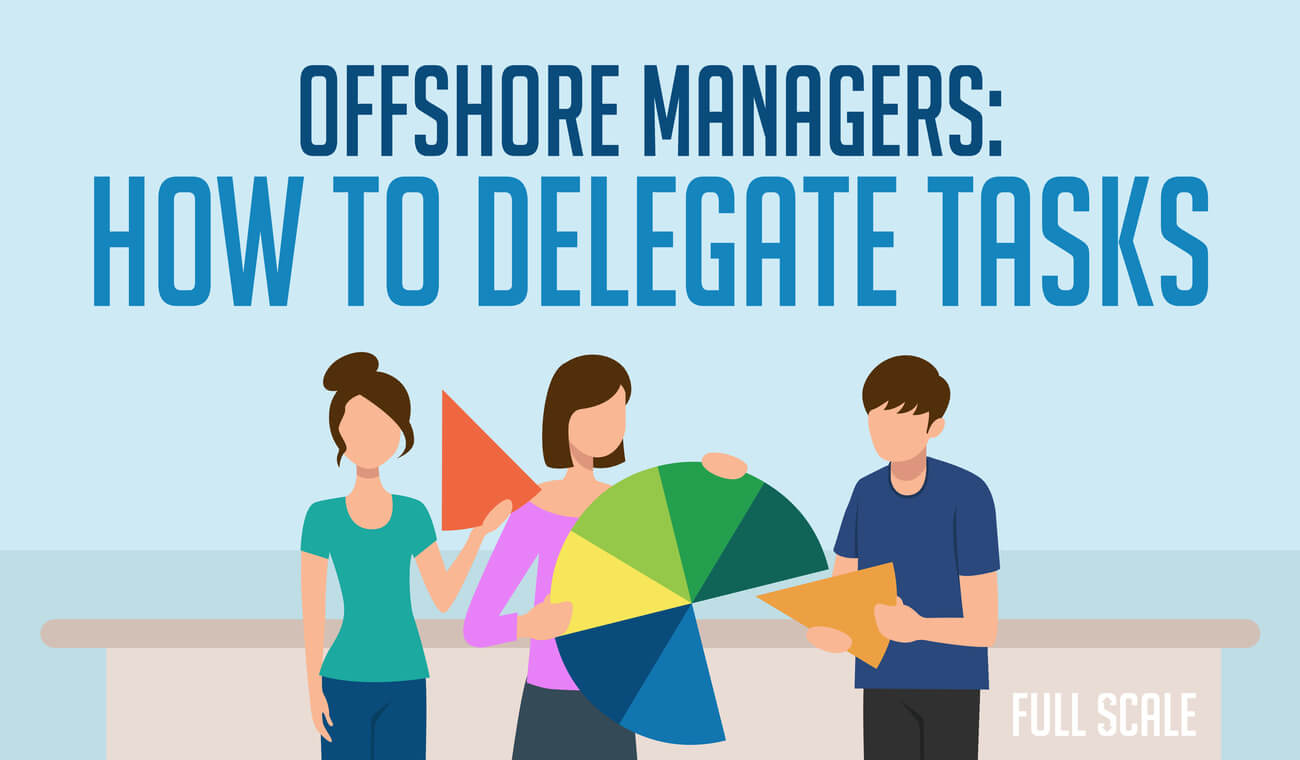 Offshore Managers How to Delegate Tasks Offshore Managers How to Delegate Tasks