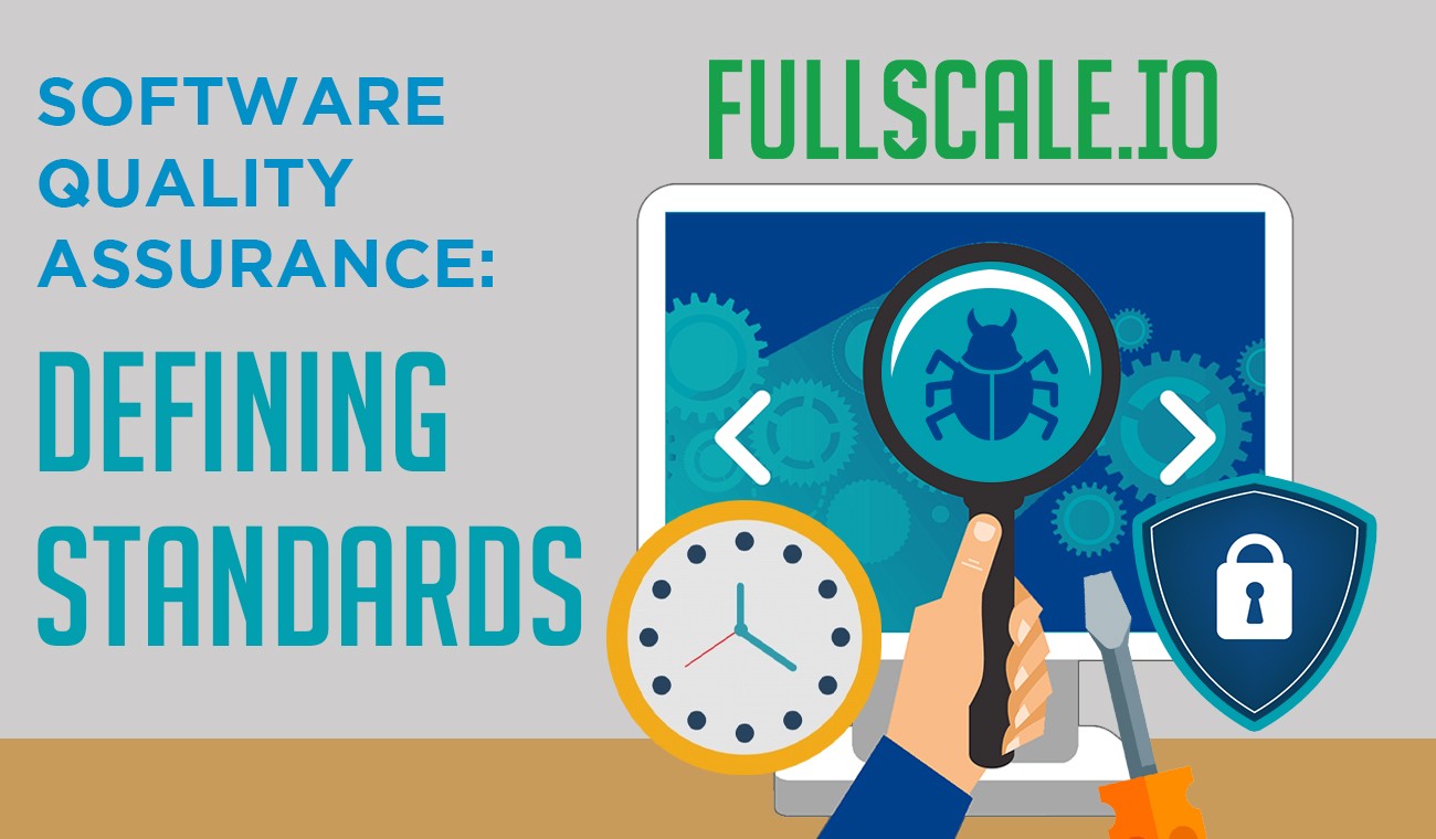 Software Quality Assurance: Defining Standards Software Quality Assurance: Defining Standards