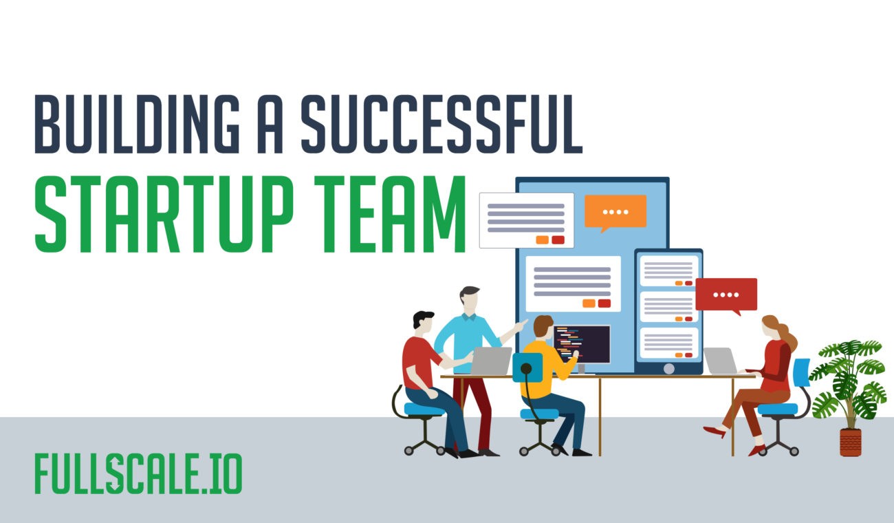 Building a Successful Startup Team Building a Successful Startup Team