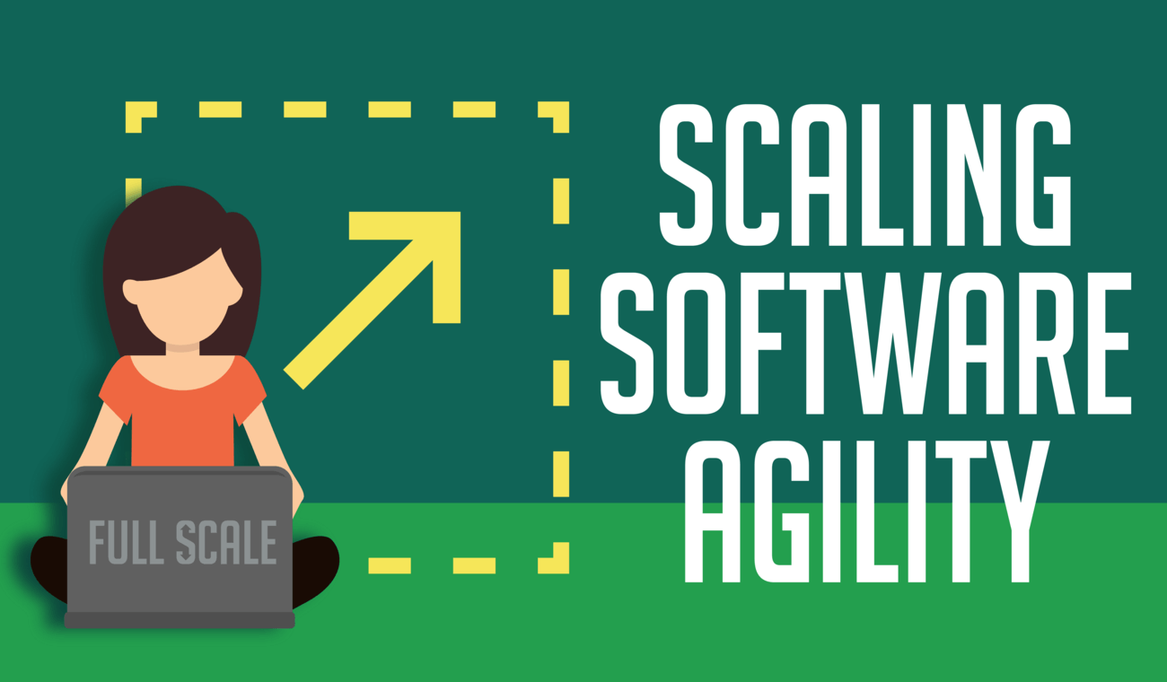 Scaling software agility