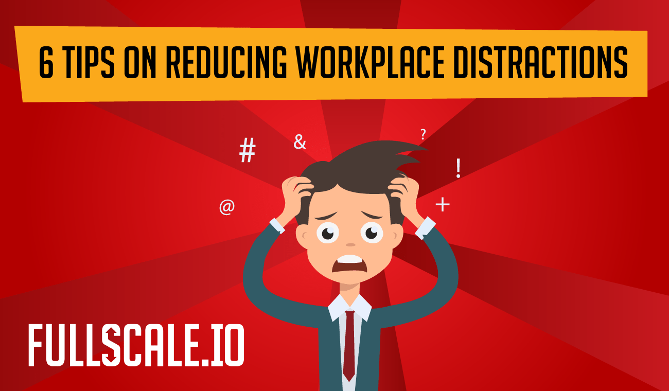 6 Tips on Reducing Workplace Distractions Stay productive at work by removing these workplace distractions.
