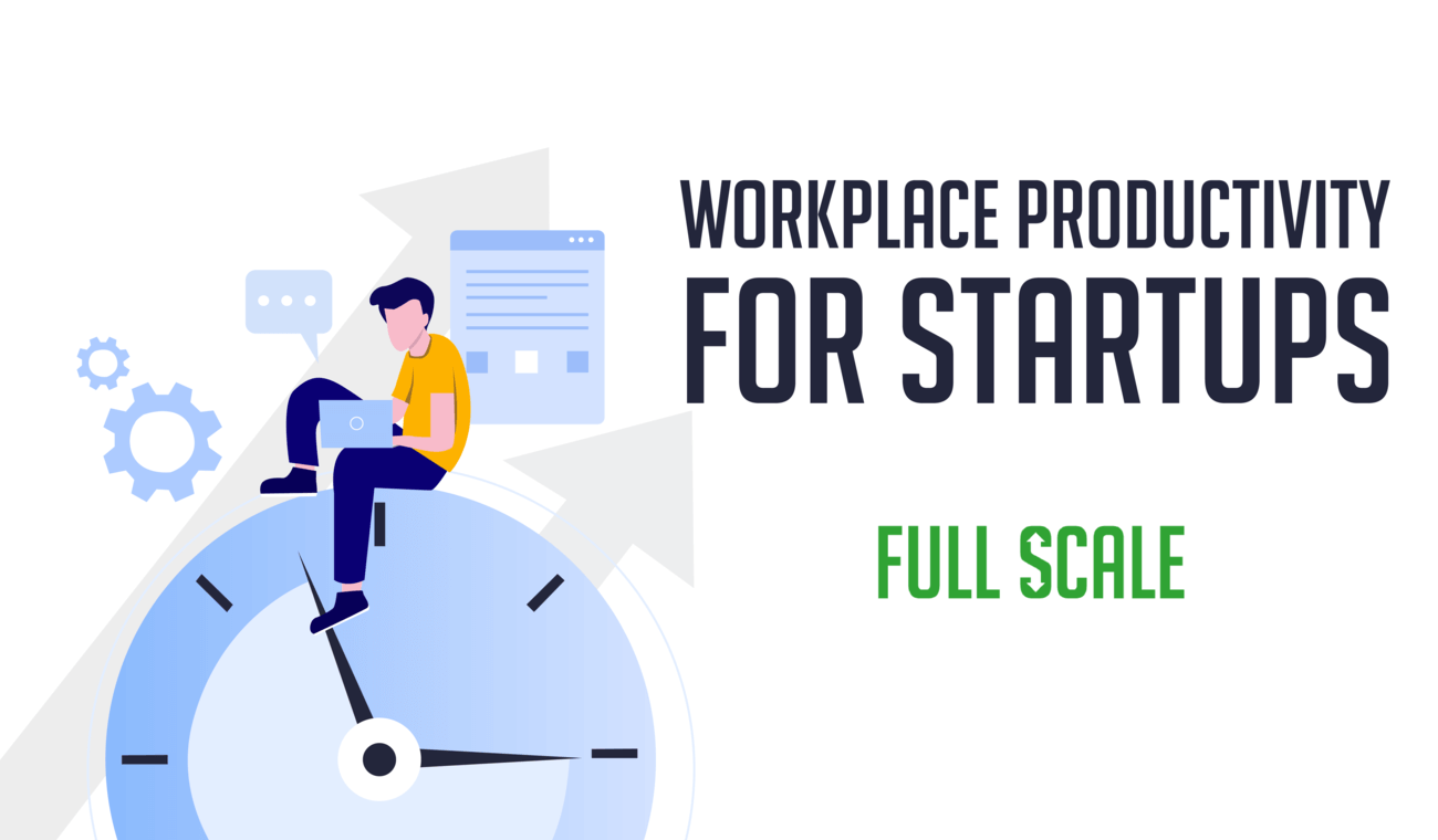 Workplace Productivity for Startups workplace productivity