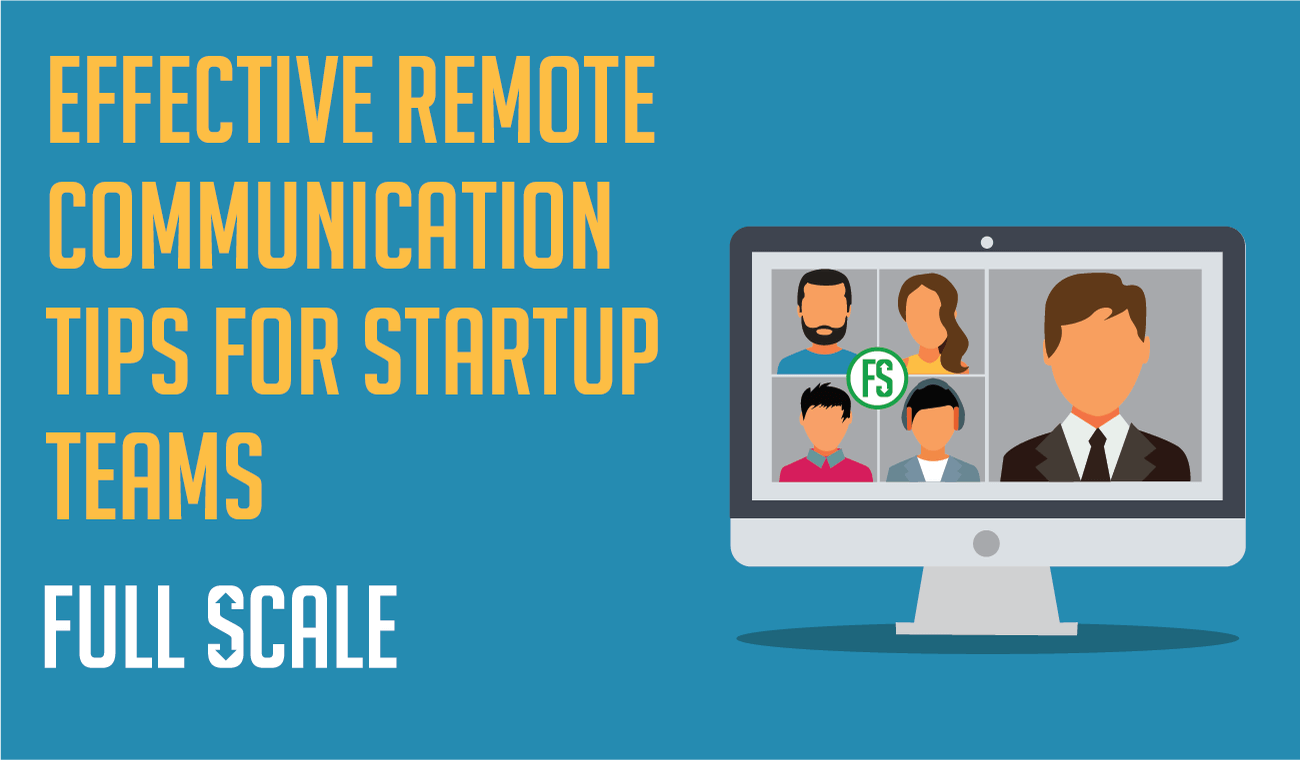 Remote Communication Tools for a Success Startup Startup team's effective remote communication process