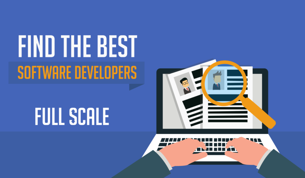 How to Find the Best Software Developers Full Scale