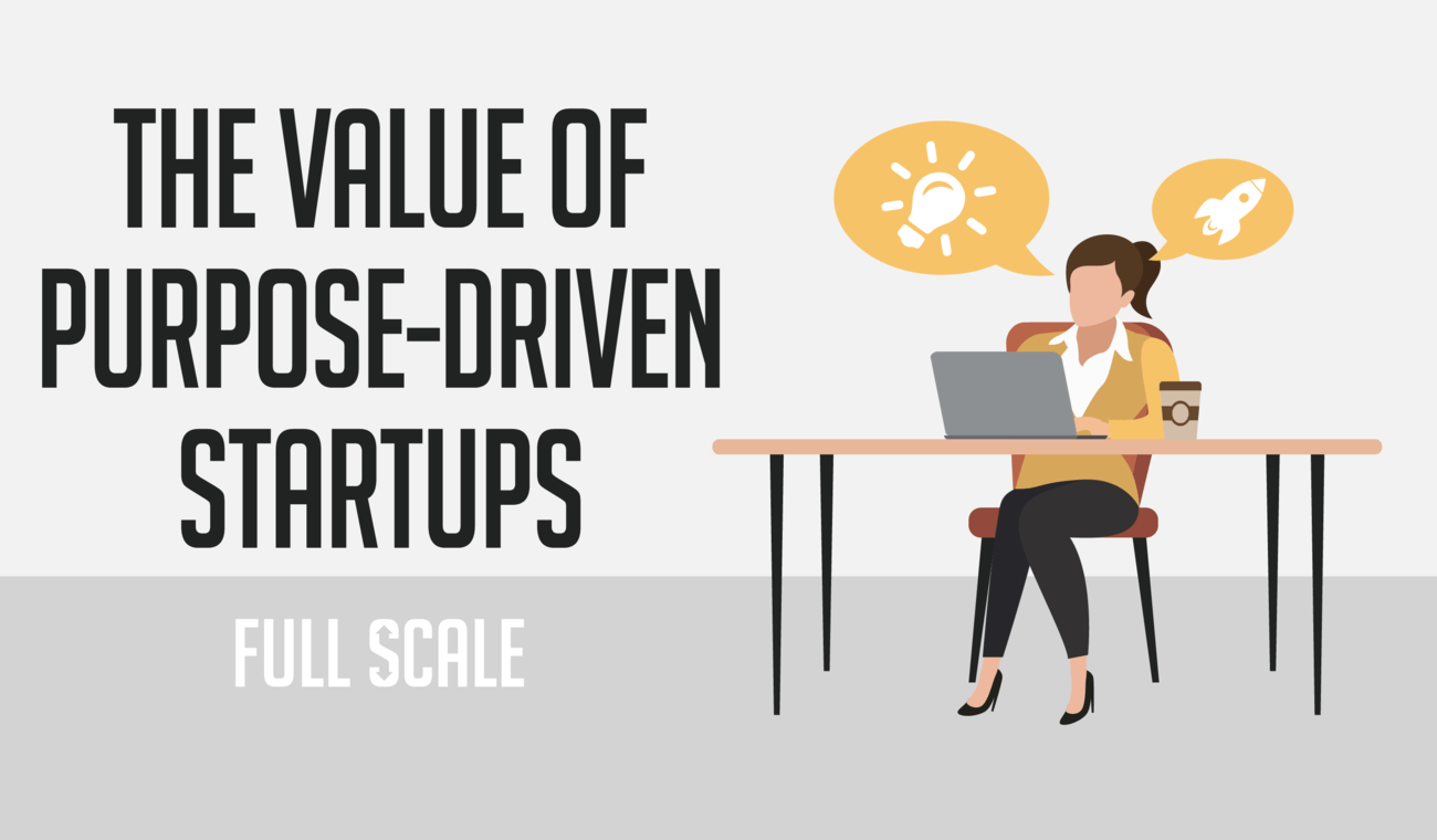 Here's the Value of A Purpose-Driven Startup