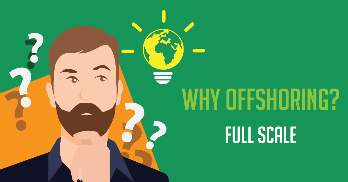 Why Offshoring? These are the key reasons to consider.