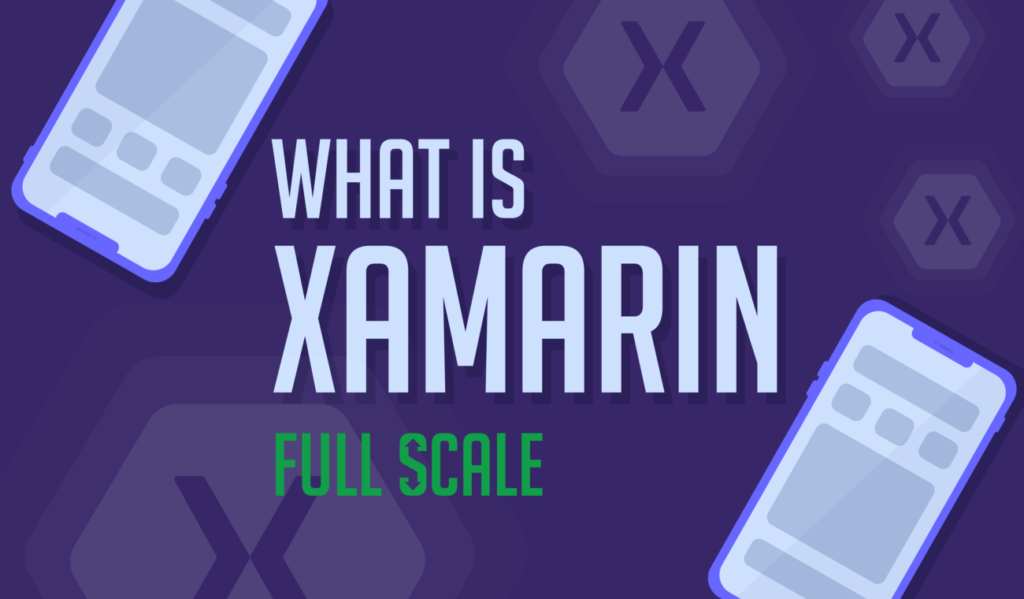 What is Xamarin, How, and Where is it Used?