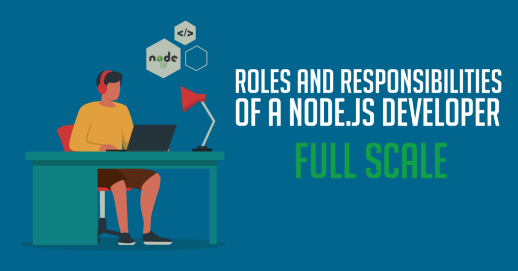 Roles and Responsibilities of a Node.js Developer