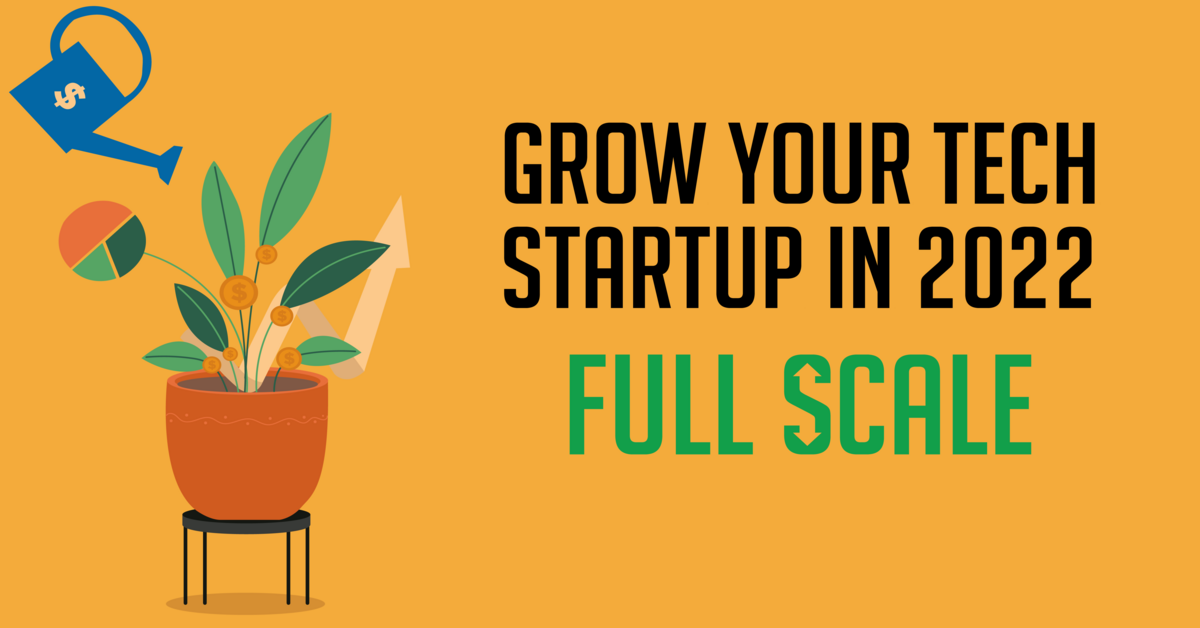How to Grow Your Tech Startup in 2022