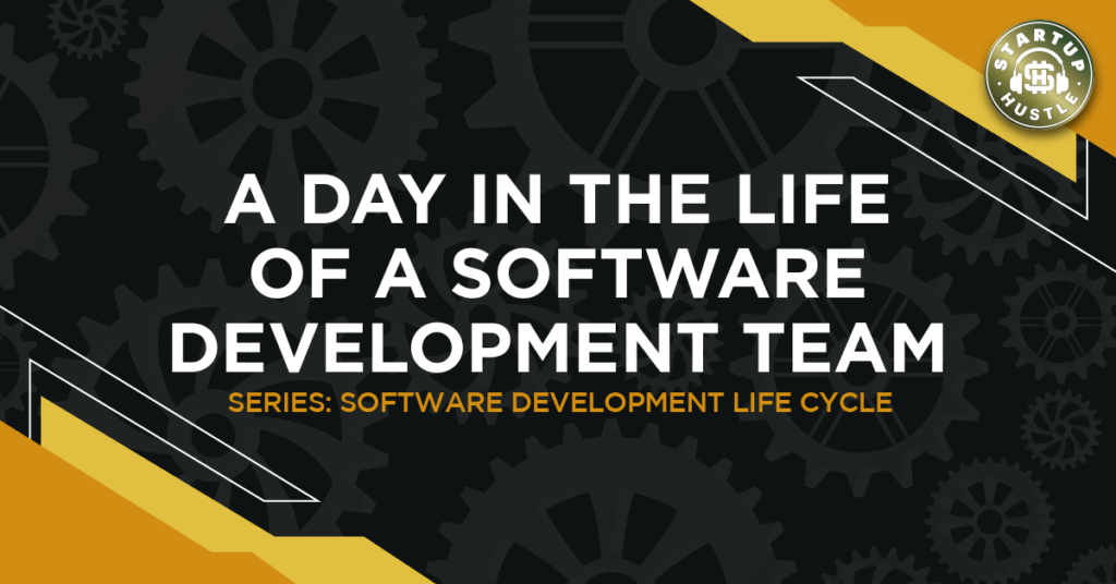 A Day in the Life of Our Software Development Team - Full Scale