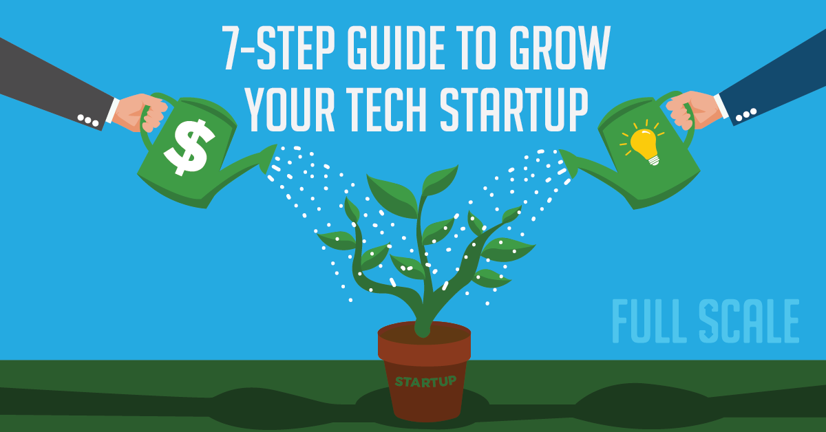 7 Steps to Grow Your Tech Startup Business