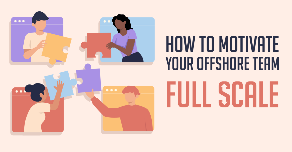 Discover Ways to Motivate Your Offshore Team