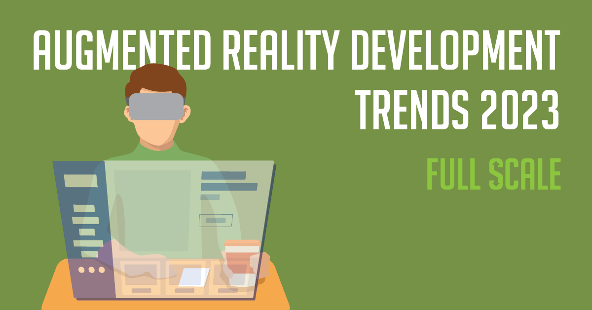 Top Augmented Reality Development Trends In 2023