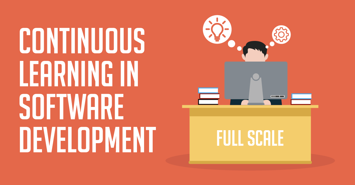Why Is Continuous Learning Important for Software Developers